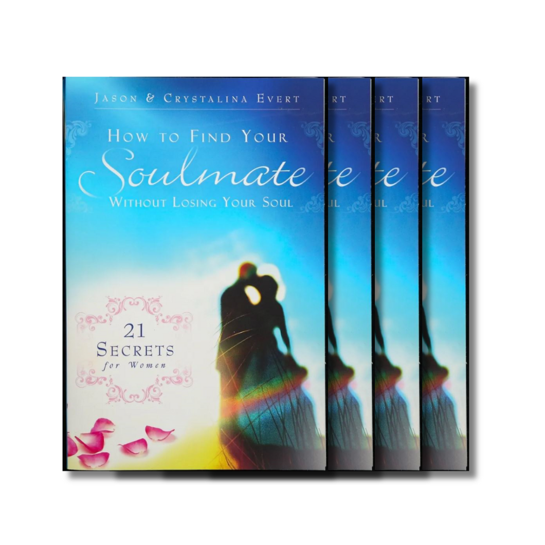 How to Find Your Soulmate without Losing Your Soul: 21 Secrets for Women - Paperback 10-Pack