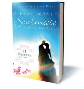 How to Find Your Soulmate without Losing Your Soul: 21 Secrets for Women